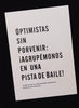 ALMACÉN DE ANÁLISIS | Postal "Optimistas sin porvenir: ¡Agrupémonos en una pista de baile!"