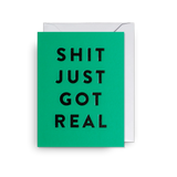 Tarjeta "Shit Just Got Real"