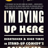 WILLIAM KNOEDELSEDER | I'm dying up here. Heartbreaking & high times in stand-up comedy's golden era.
