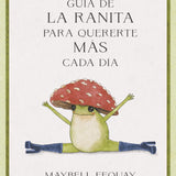 MAYBELL EEQUAY | Guía de la ranita para quererte más cada dia