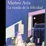 RODRIGO MUÑOZ AVIA | La tienda de la felicidad