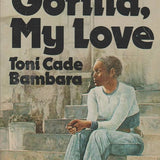 TONI CADE BAMBARA | Gorilla, my love