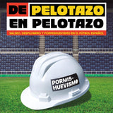ERIK HARLEY | De pelotazo en pelotazo. Salseo, despilfarro y pormishuevismo en el fútbol español