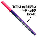 Bolígrafo "Protecto your energy from random dipshits"