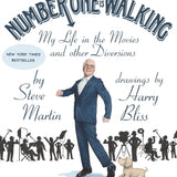 STEVE MARTIN & HARRY BLISS | Number one is Walking: My Life in Movies and Other Diversions