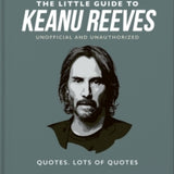 The little Guide To Keanu Reeves (unofficial)