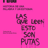 DOMINIQUE LAGORGETTE | Puta: Historia de una palabra y un estigma