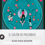 ELISA SHUA DUSAPIN | El salón de Pachinko