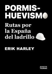 ERIK HARLEY | Pormishuevismo: Rutas por la España del ladrillo