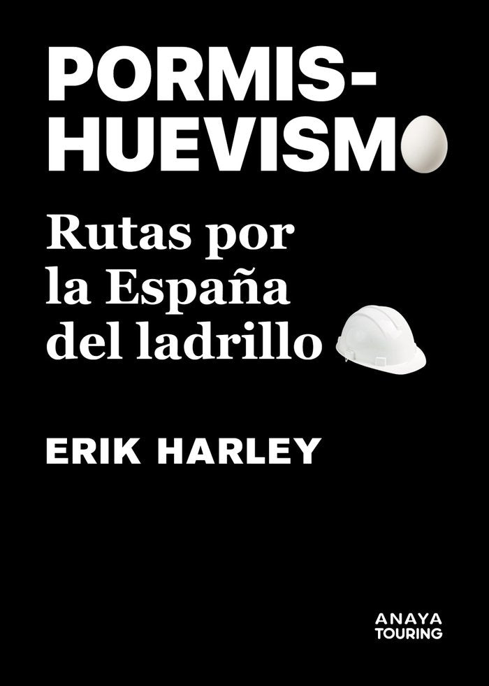 ERIK HARLEY | Pormishuevismo: Rutas por la España del ladrillo