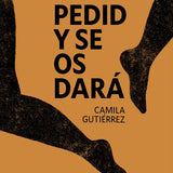 CAMILA GUTIÉRREZ | Pedid y se os dará