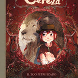 Los diarios de Cereza 1: El zoo petrificado
