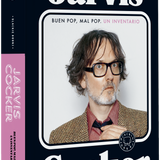 JARVIS COCKER | Buen pop, mal pop. Un inventario