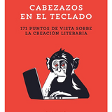CIRO ALTABÁS | Cabezazos en el teclado. 171 puntos de vista sobre la creación literaria