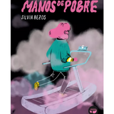 SILVIA BEZOS | Manos de pobre