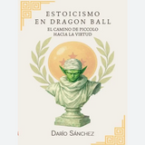 DARÍO SÁNCHEZ | Estoicismo en Dragon Ball. El camino de Piccolo hacia la virtud