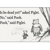 Pegatina vinilo "Is he dead yet?" Pooh y Piglet