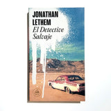 JONATHAN LETHEM | El detective salvaje