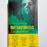 BRET EASTON ELLIS | Los destrozos