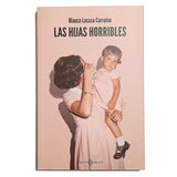 BLANCA LACASA CARRALÓN | Las hijas horribles