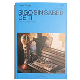 PETER ORNER | Sigo sin saber de ti