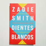 ZADIE SMITH | Dientes blancos