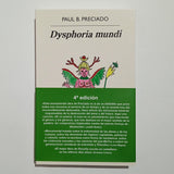 PAUL B. PRECIADO | Dysphoria Mundi