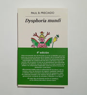 PAUL B. PRECIADO | Dysphoria Mundi