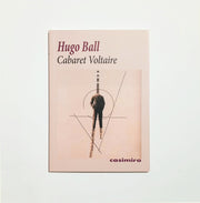 HUGO BALL | Cabaret Voltaire
