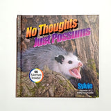 No Thoughts Just Possums