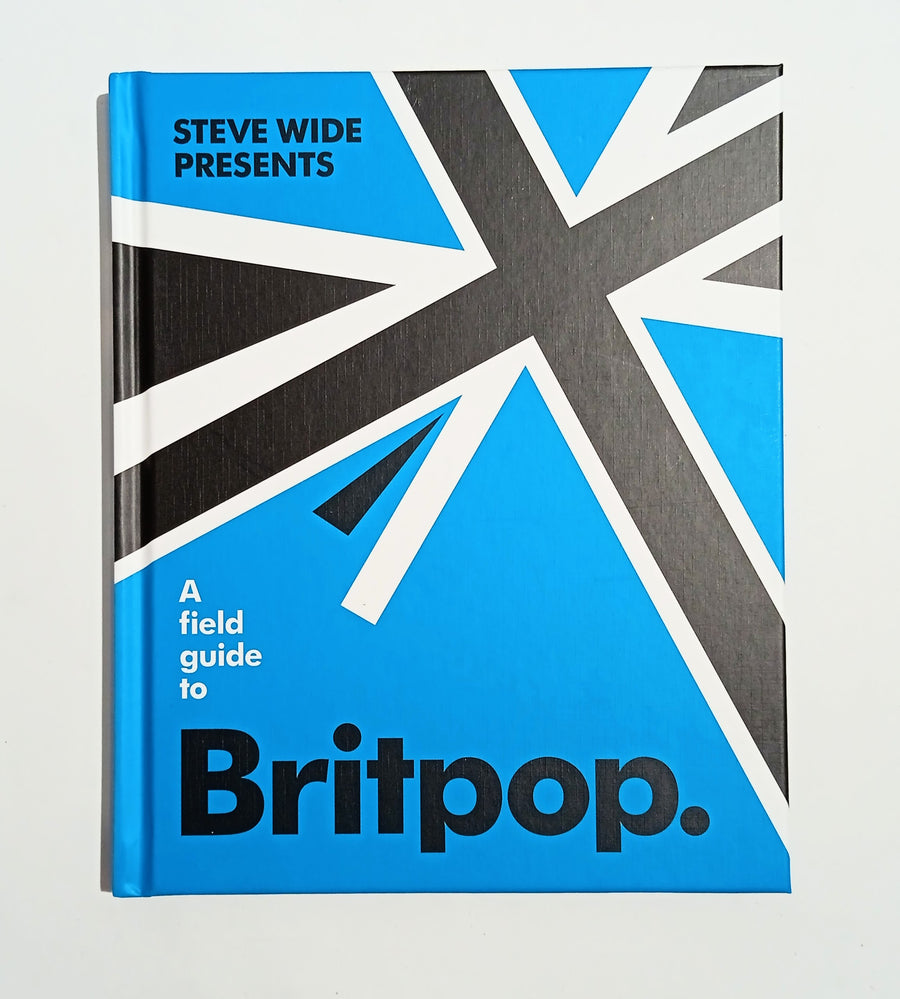 STEVE WIDE | A field guide to Britpop