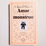 KATHERINE DUNN | Amor monstruo