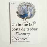 FLANNERY O'CONNOR | Un home bo costa de trobar