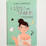 ALBA CARRERES  Criar amb humor