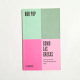 BOB POP | Como las Grecas. ¿Por qué nos emborrachamos así?