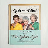 ROBB PEARLMAN | Quit being an idiot. Life lessons from The Golden Girls