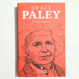 GRACE PALEY | Cuentos completos: Batallas de amor. Enormes cambios en el último minuto. Más tarde, el mismo día