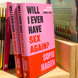 SOFIE HAGEN | Will I Ever Have Sex Again?