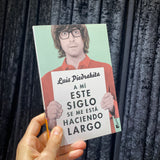 LUIS PIEDRAHITA | A mí este siglo se me está haciendo largo (bolsillo)