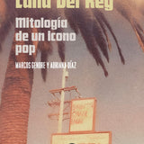 MARCOS GENDRE Y ADRIANA DÍAZ | Lana del Rey, mitología de un icono pop