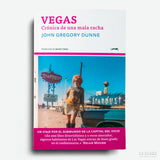JOHN GREGORY DUNNE | Vegas. Crónica de una mala racha