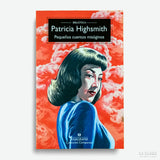 PATRICIA HIGHSMITH | Pequeños cuentos misóginos