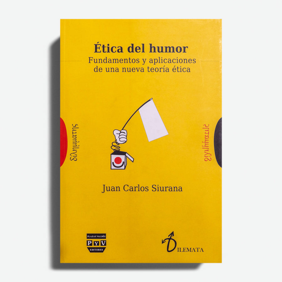 JUAN CARLOS SIURANA | Ética del humor: Fundamentos y aplicaciones de una nueva teoría ética
