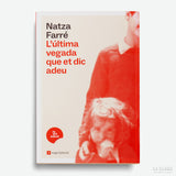 NATZA FARRÉ | L'última vegada que et dic adeu