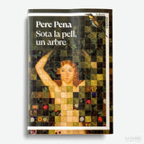 PERE PENA | Sota la pell, un arbre