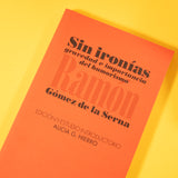 RAMÓN GÓMEZ DE LA SERNA | Sin ironías. Gravedad e importancia del humorismo