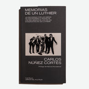 CARLOS NÚÑEZ CORTÉS | Memorias de un Luthier