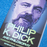 Philip K. Dick and Philosophy