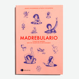 Madrebulario: Cosas de madres que no salen en el diccionario