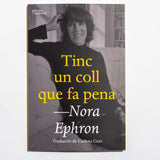 NORA EPHRON | Tinc un coll que fa pena